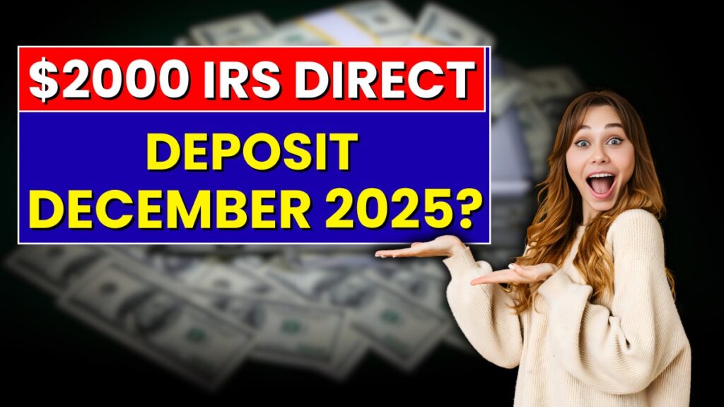 $2000 IRS Direct Deposit in December 2025? Viral Reports Spark Buzz Over New Approved Payment